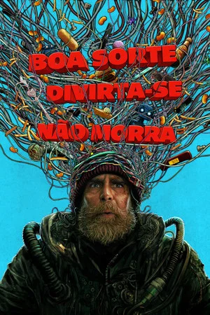 Boa Sorte, Divirta-se, Não Morra