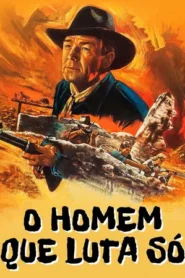 O Homem Que Luta Só